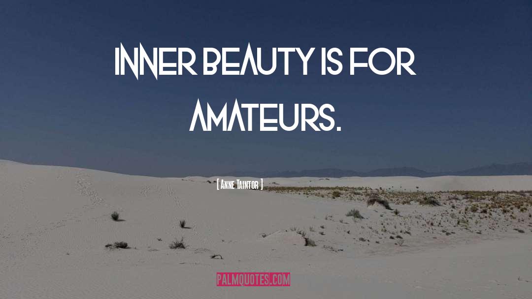 Amateurs quotes by Anne Taintor