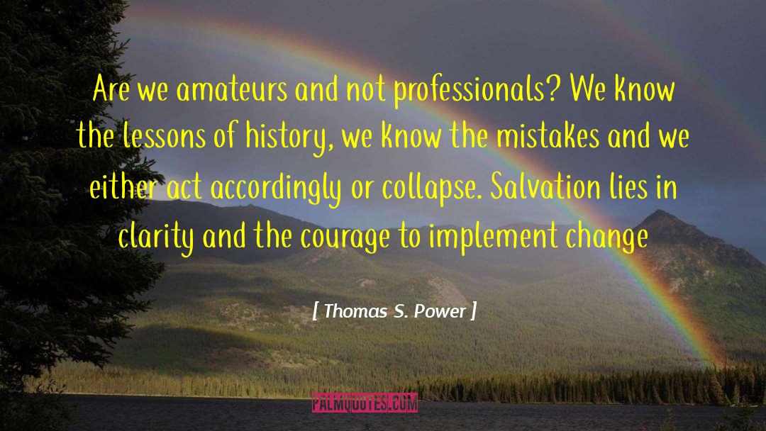Amateurs quotes by Thomas S. Power