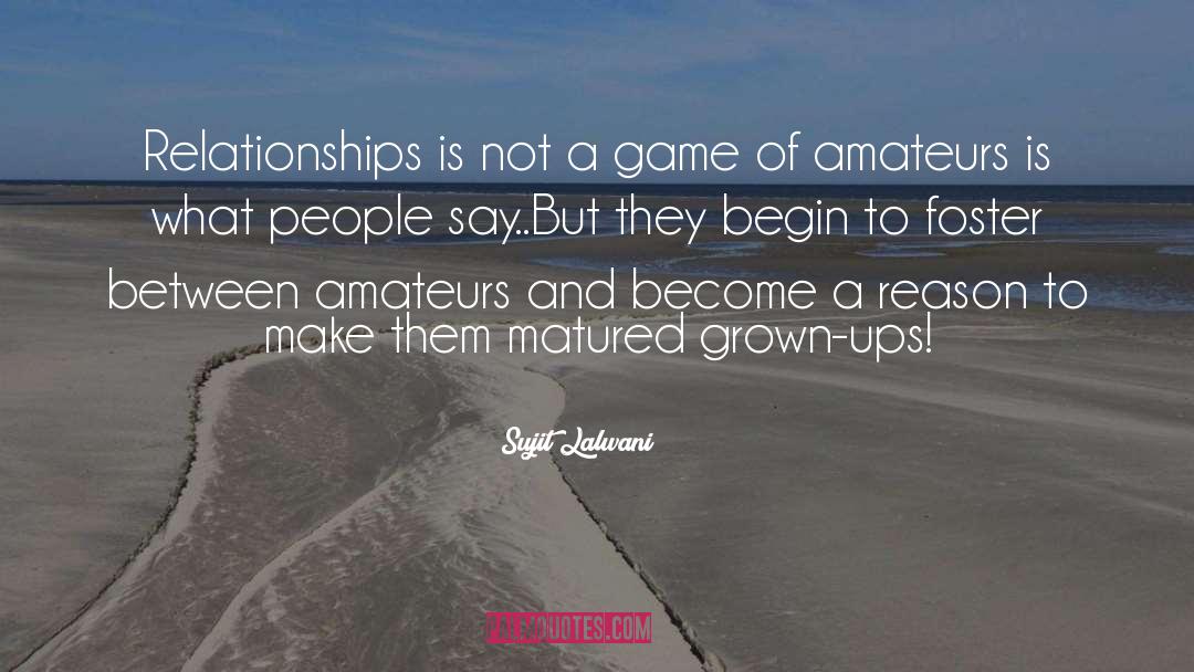 Amateurs quotes by Sujit Lalwani