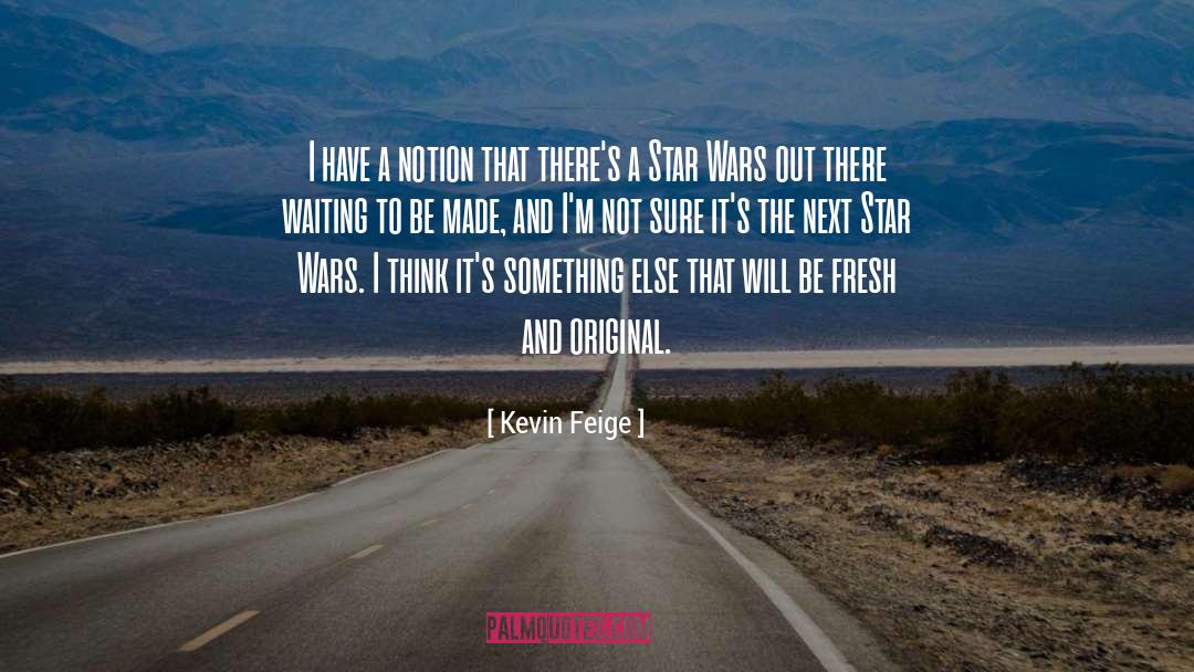 Amateurs Vs Originals quotes by Kevin Feige