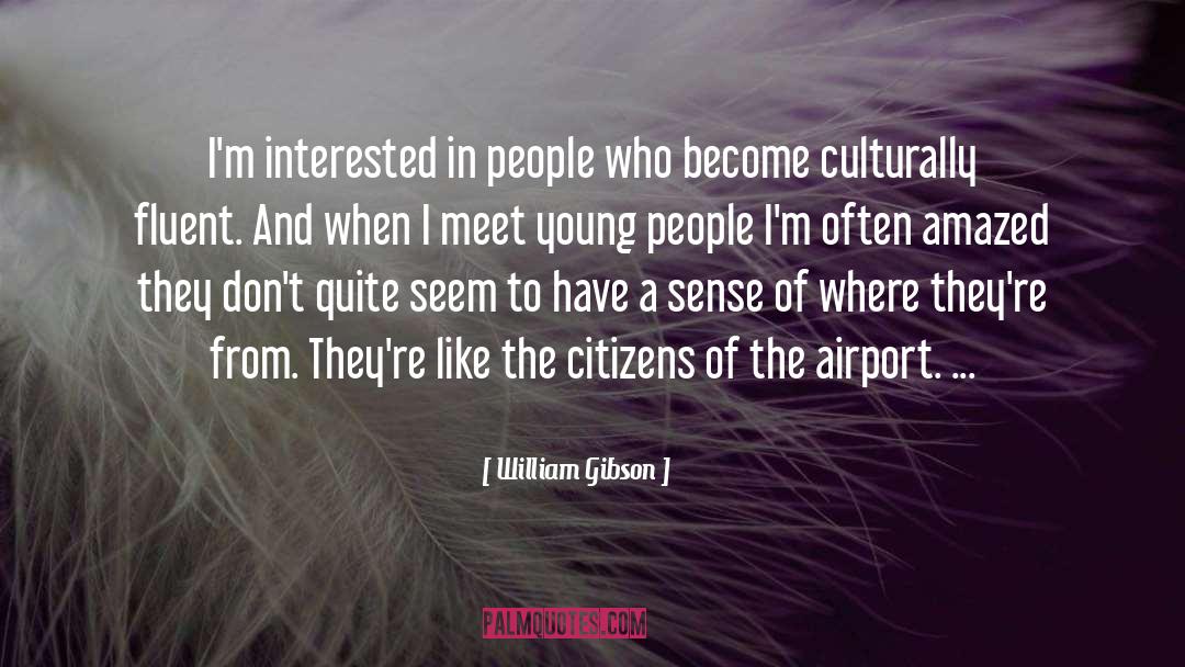 Amazed quotes by William Gibson