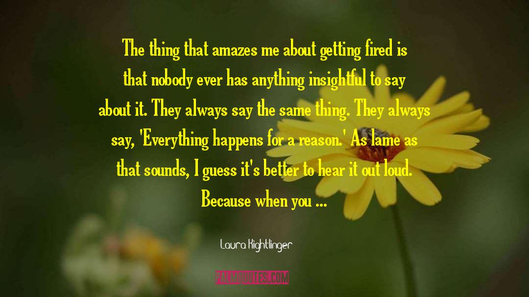 Amazes quotes by Laura Kightlinger