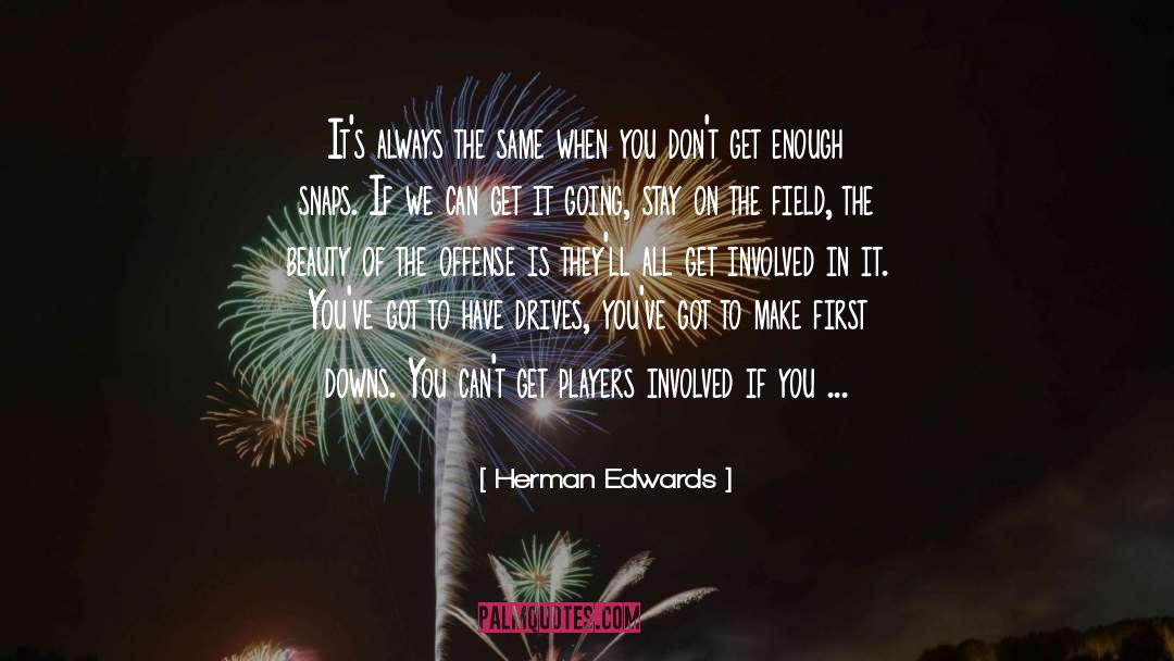 Amazing Beauty quotes by Herman Edwards