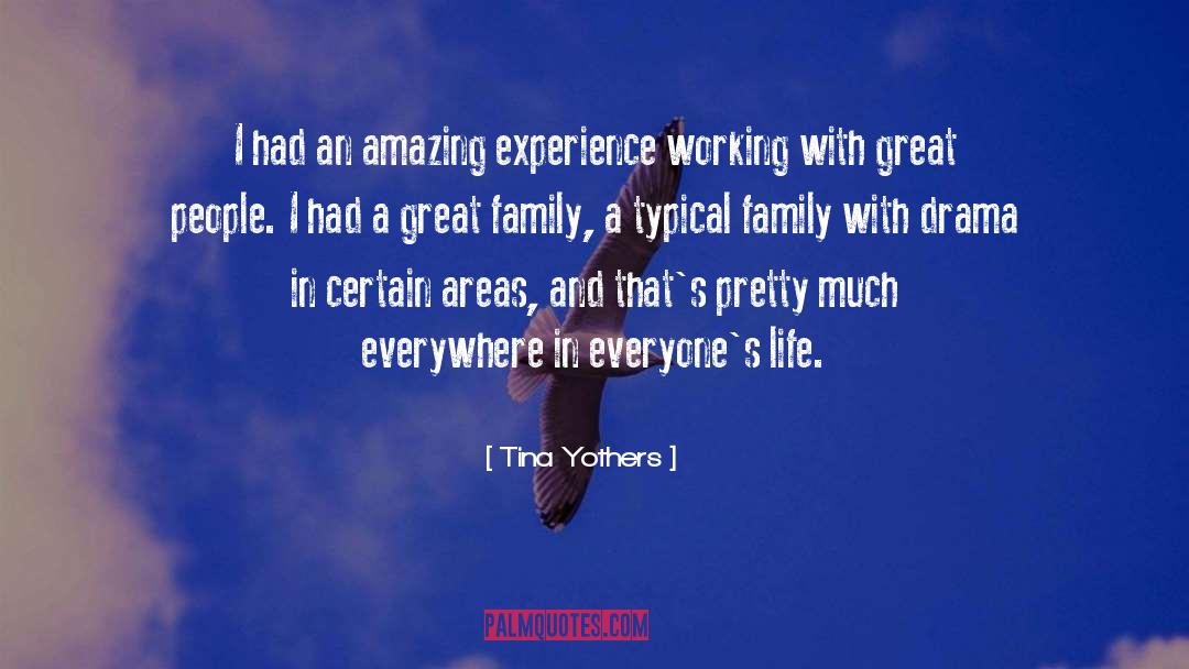 Amazing Experiences quotes by Tina Yothers