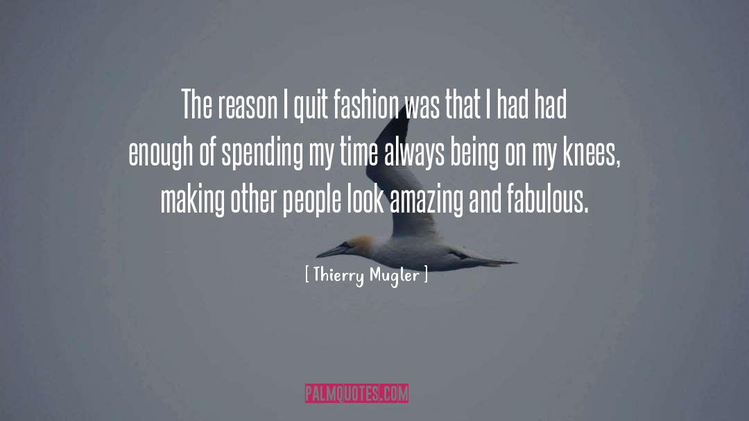 Amazing Experiences quotes by Thierry Mugler