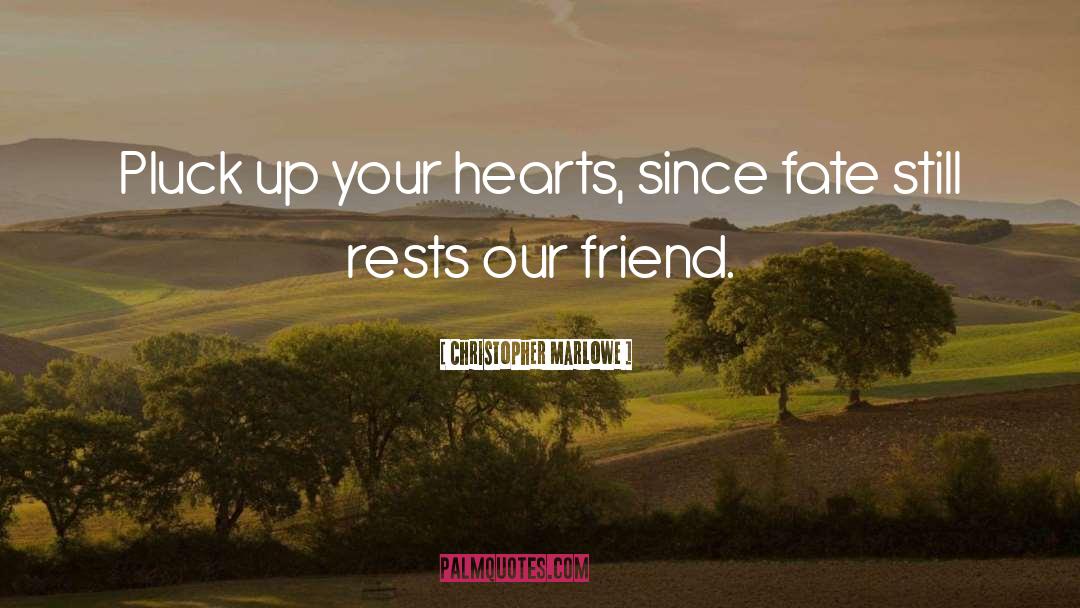 Amazing Friend quotes by Christopher Marlowe
