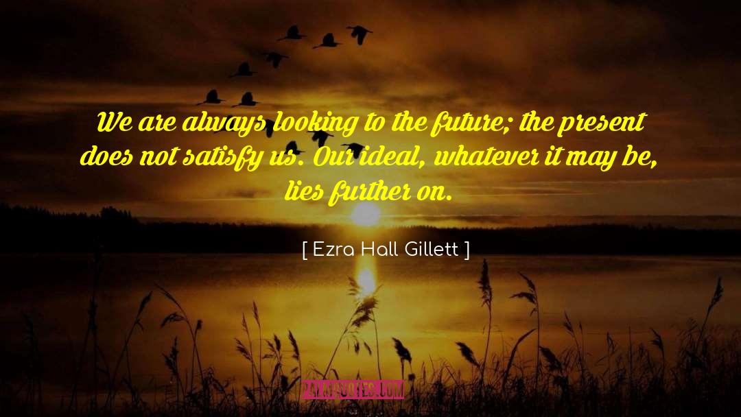 Amazing Future quotes by Ezra Hall Gillett