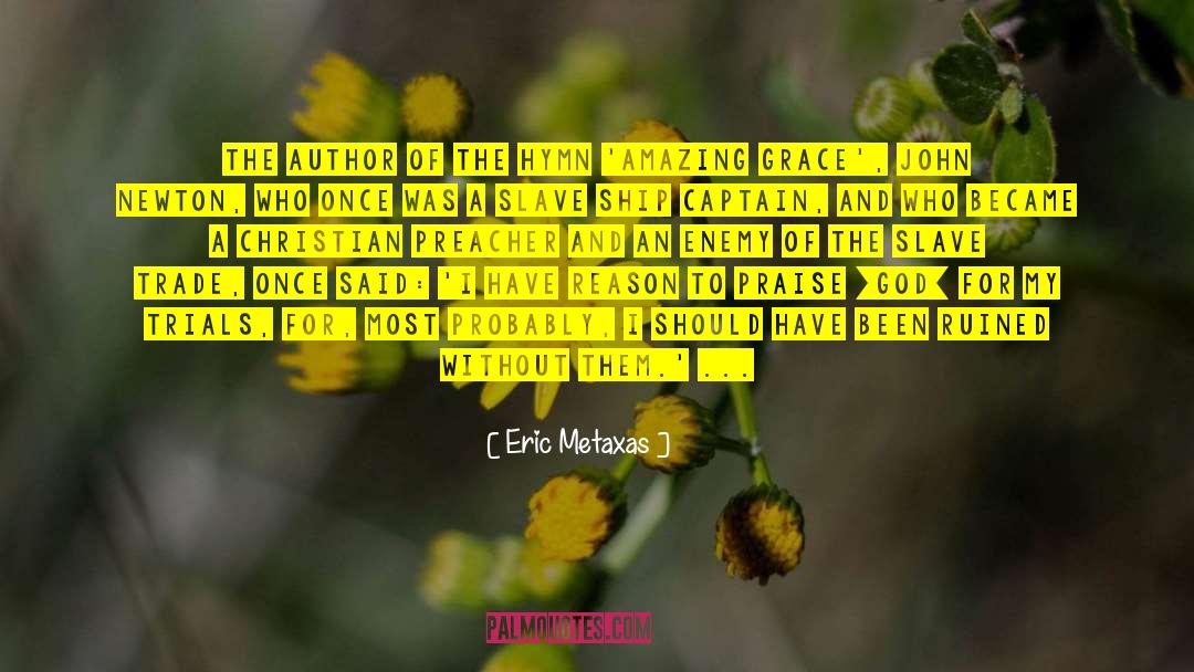 Amazing Grace quotes by Eric Metaxas