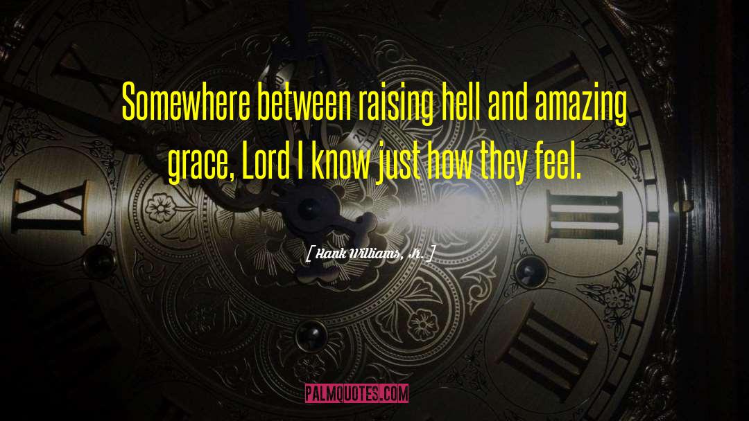 Amazing Grace quotes by Hank Williams, Jr.