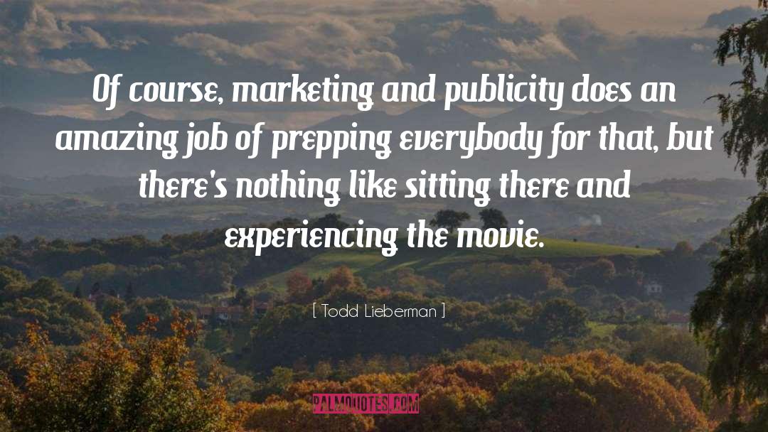 Amazing Job quotes by Todd Lieberman