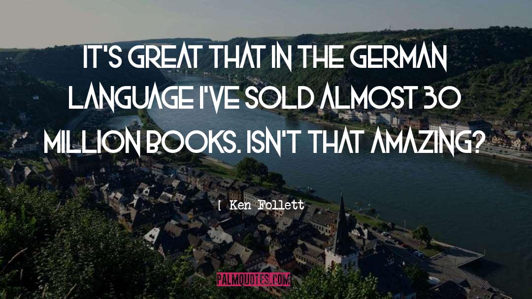 Amazing Language quotes by Ken Follett