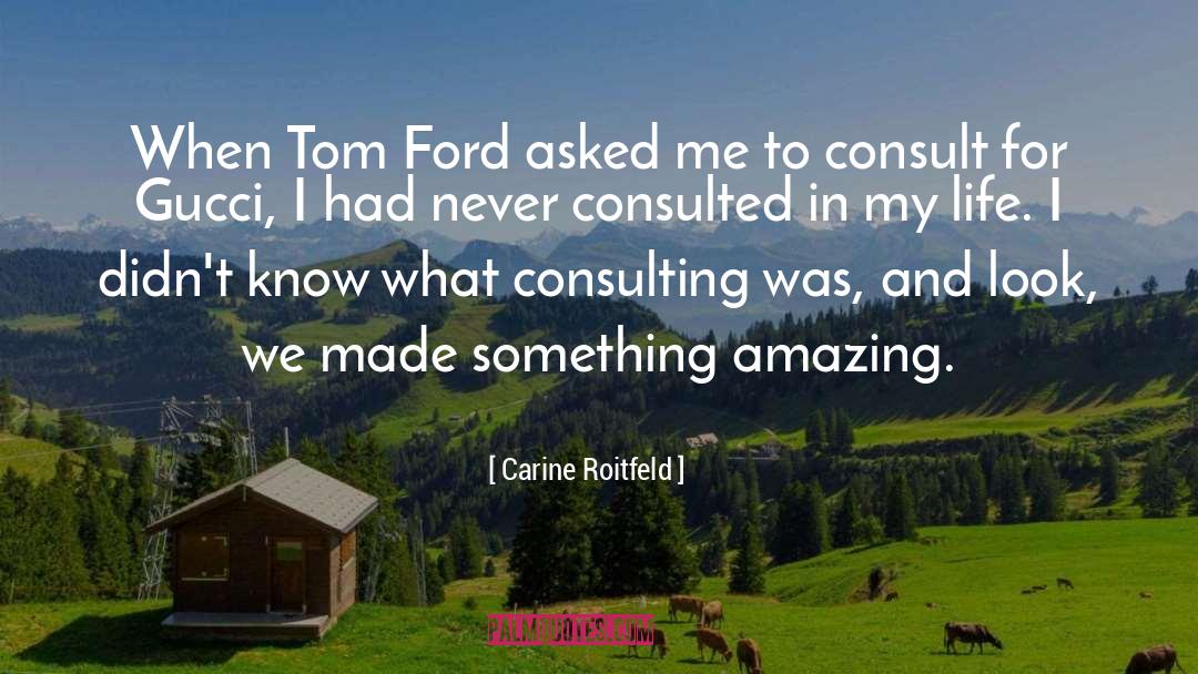 Amazing Life quotes by Carine Roitfeld