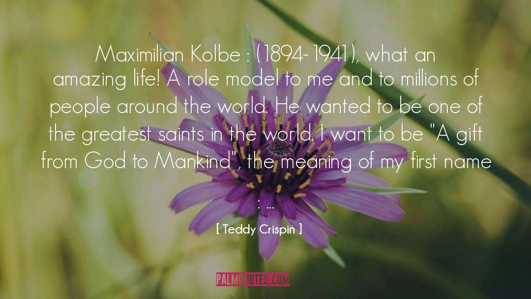 Amazing Life quotes by Teddy Crispin