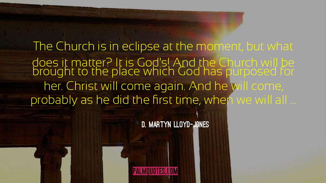 Amazing Moment quotes by D. Martyn Lloyd-Jones