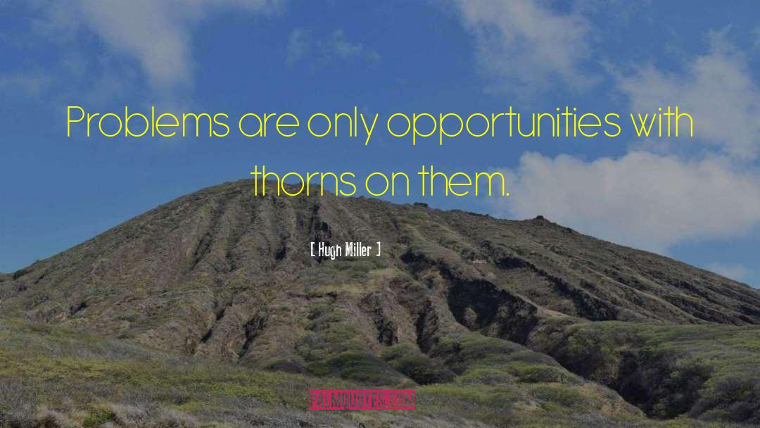 Amazing Opportunities quotes by Hugh Miller