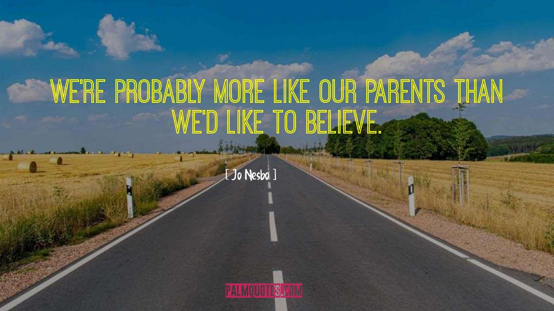 Amazing Parents quotes by Jo Nesbo