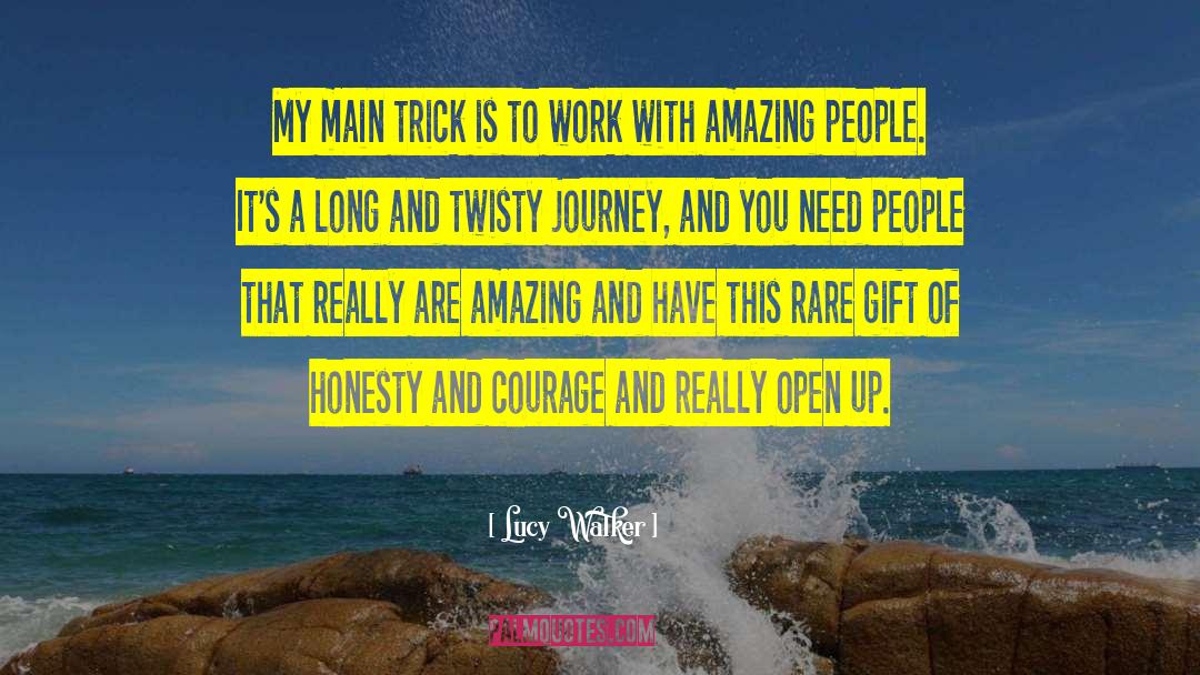 Amazing People quotes by Lucy Walker