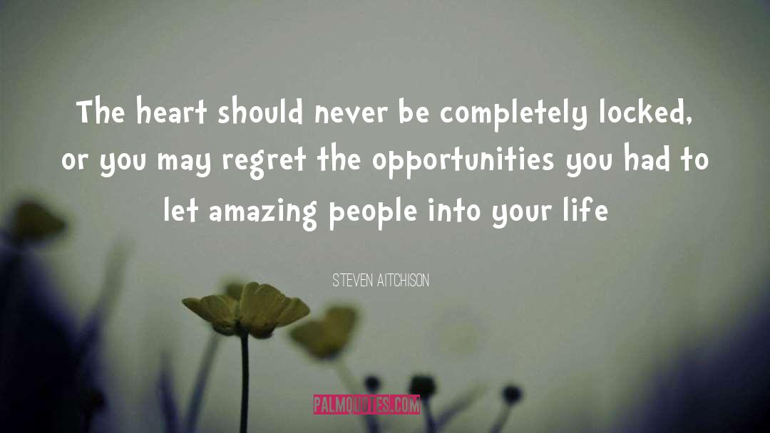 Amazing People quotes by Steven Aitchison