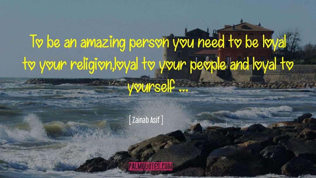 Amazing Person quotes by Zainab Asif