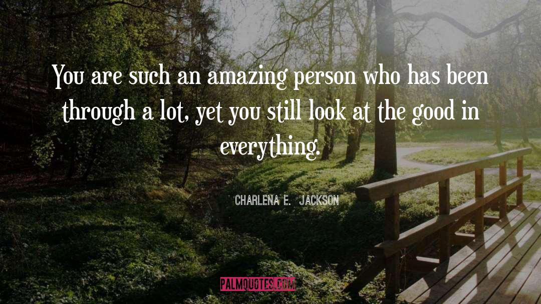 Amazing Person quotes by Charlena E.  Jackson