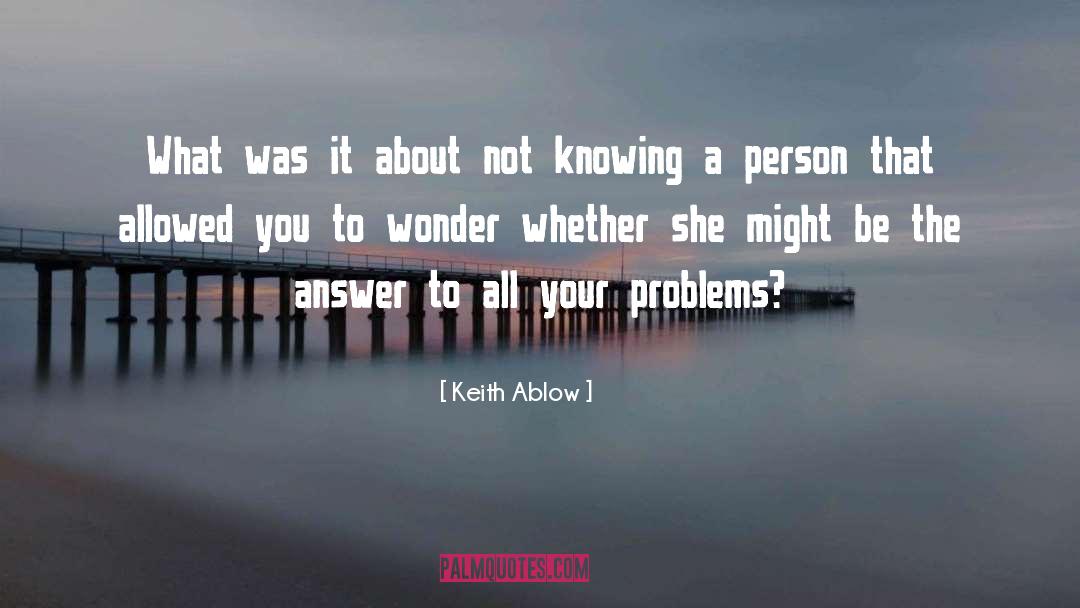 Amazing Person quotes by Keith Ablow