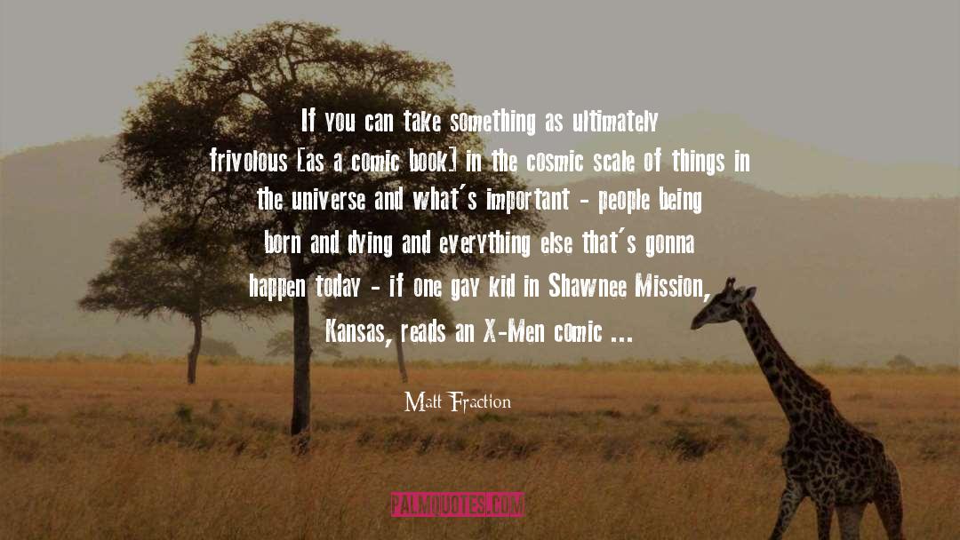 Amazing quotes by Matt Fraction