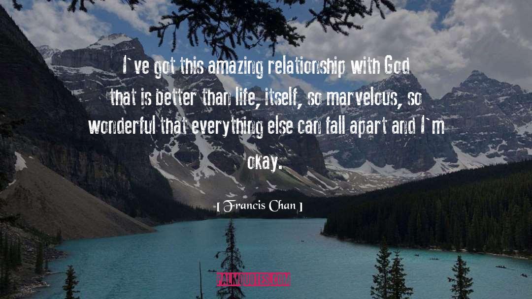 Amazing Relationship quotes by Francis Chan