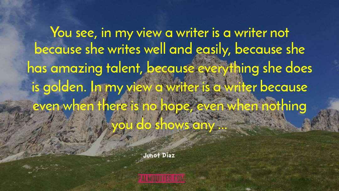 Amazing Talent quotes by Junot Diaz