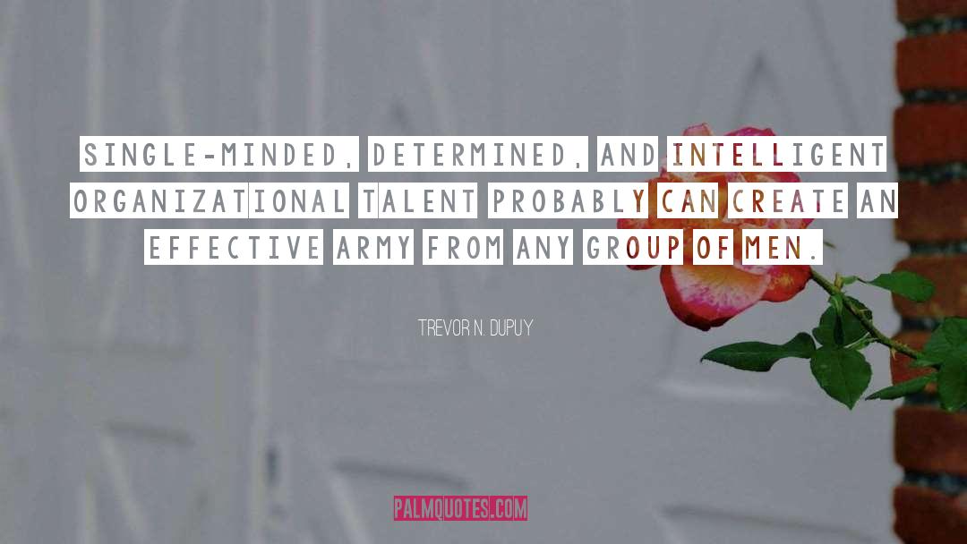 Amazing Talent quotes by Trevor N. Dupuy