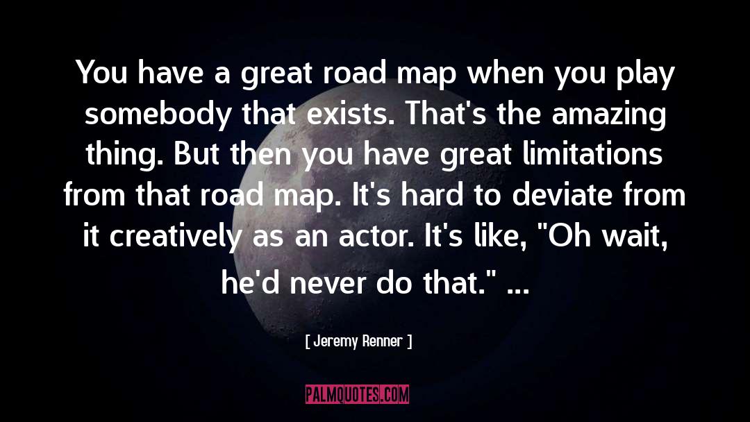 Amazing Things quotes by Jeremy Renner