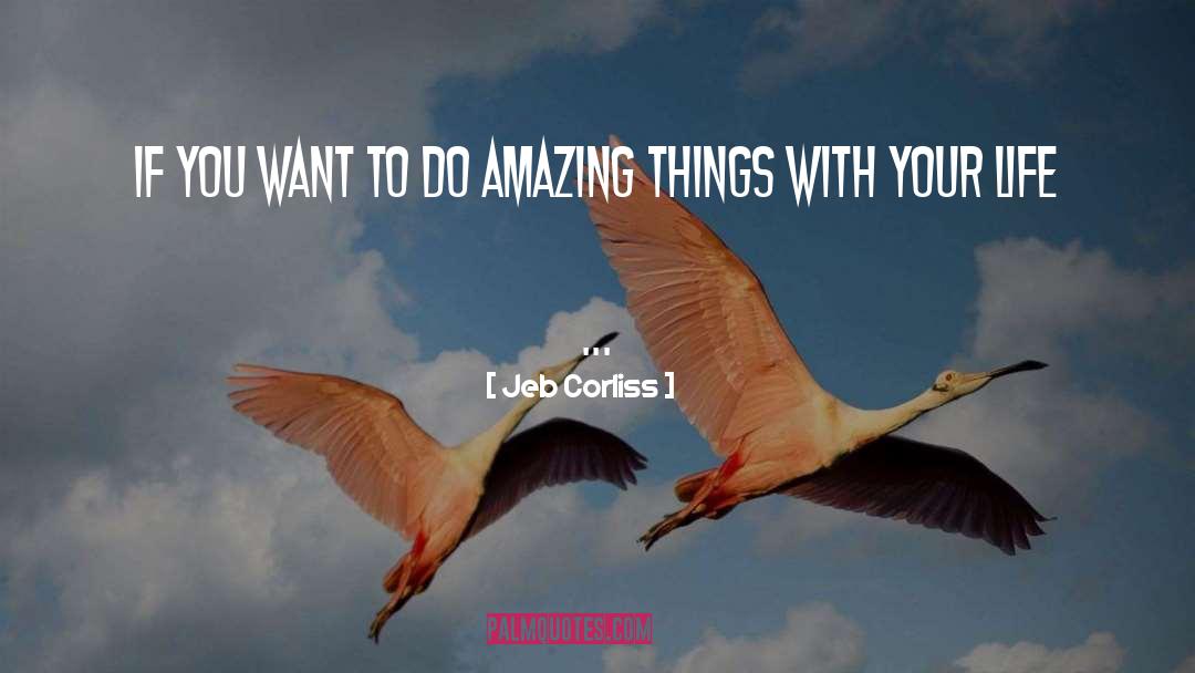 Amazing Things quotes by Jeb Corliss