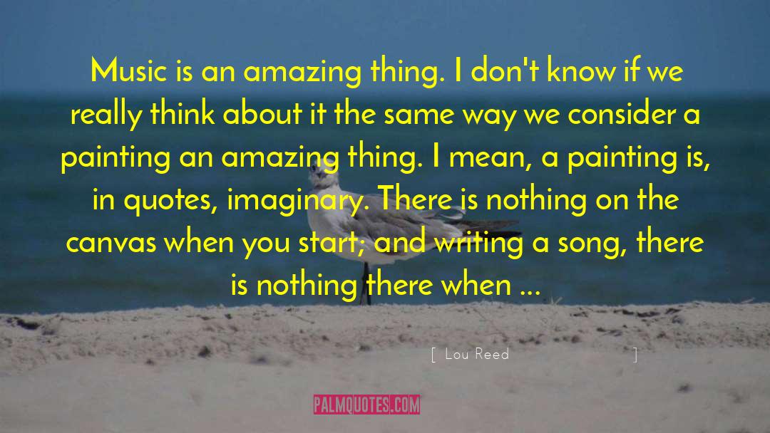 Amazing Things quotes by Lou Reed