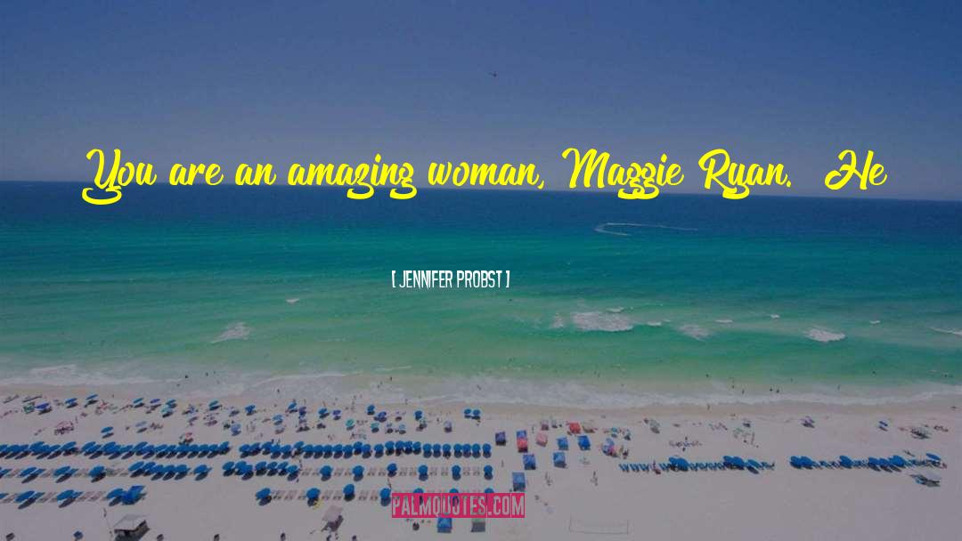 Amazing Woman quotes by Jennifer Probst