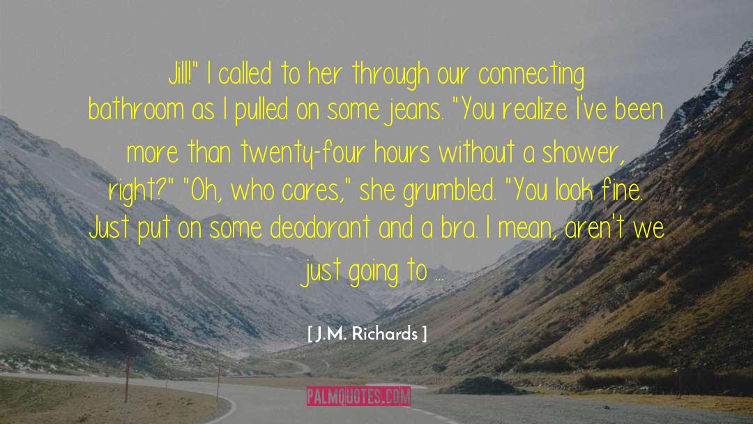 Amazing Writing J M Richards Ftw quotes by J.M. Richards