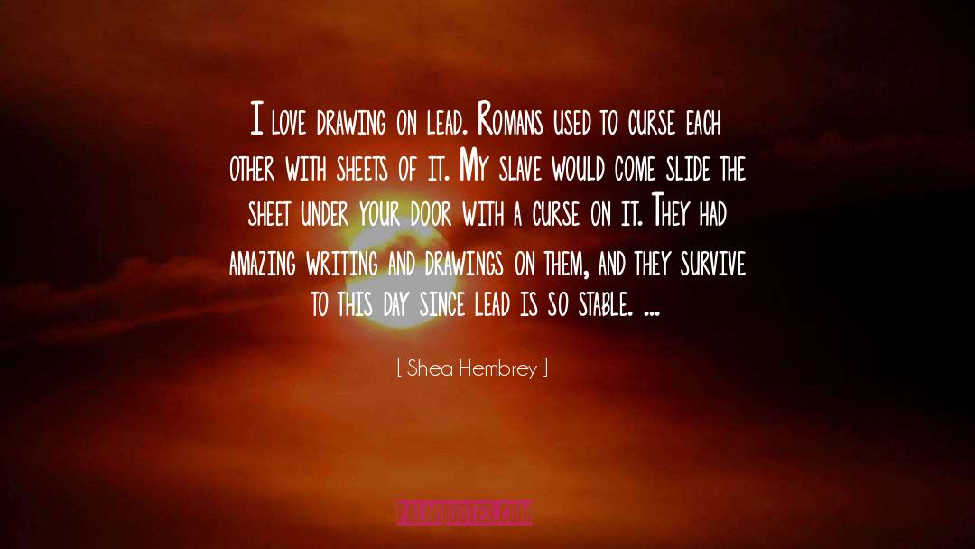 Amazing Writing quotes by Shea Hembrey