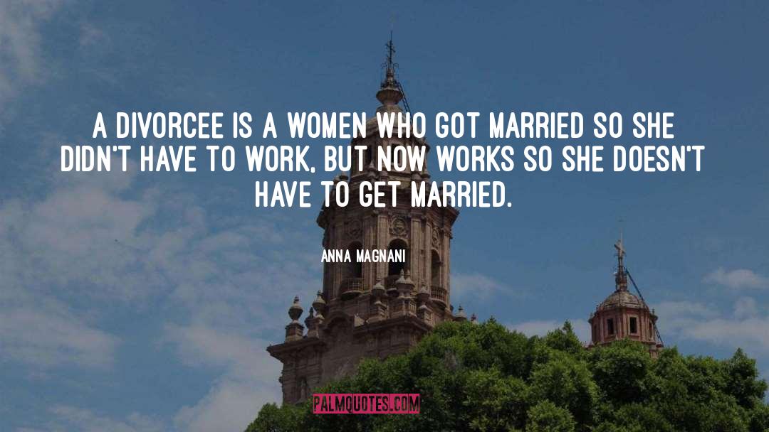 Amazon Women quotes by Anna Magnani