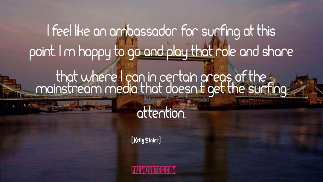 Ambassador quotes by Kelly Slater