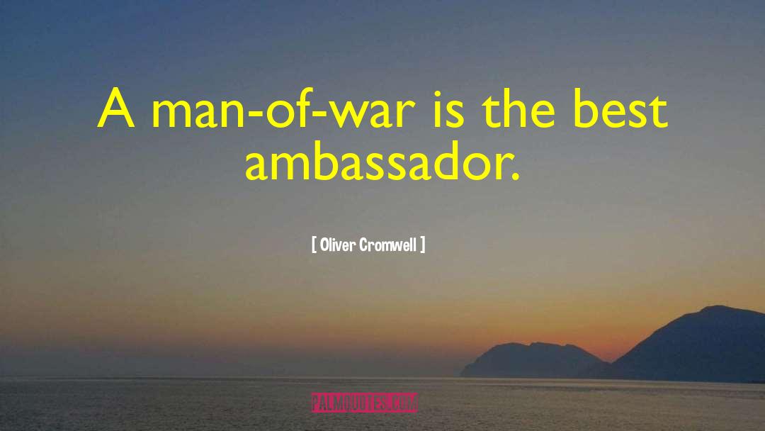 Ambassadors quotes by Oliver Cromwell