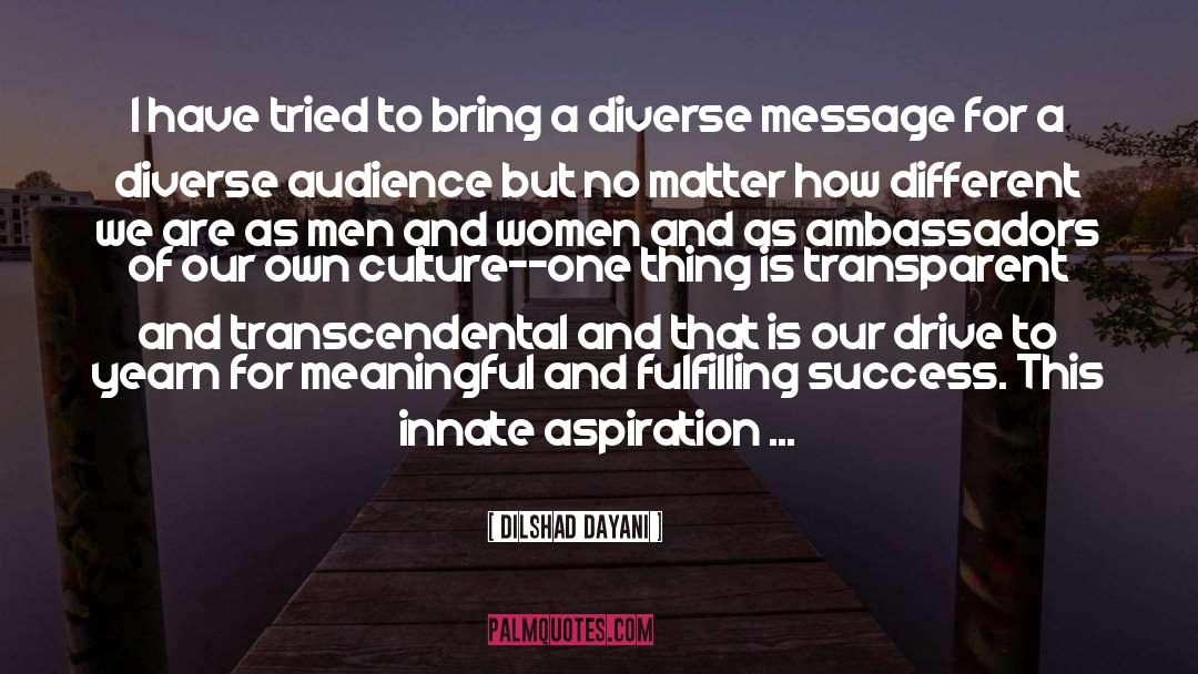 Ambassadors quotes by Dilshad Dayani