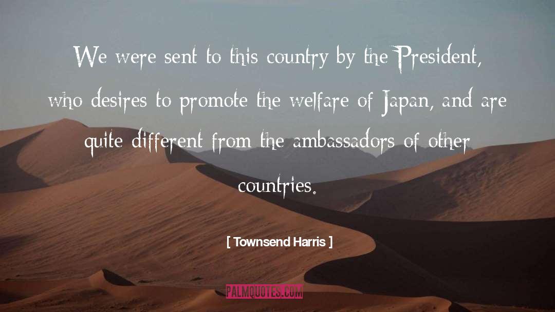 Ambassadors quotes by Townsend Harris