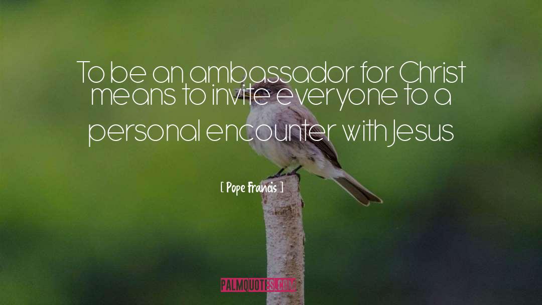 Ambassadors quotes by Pope Francis