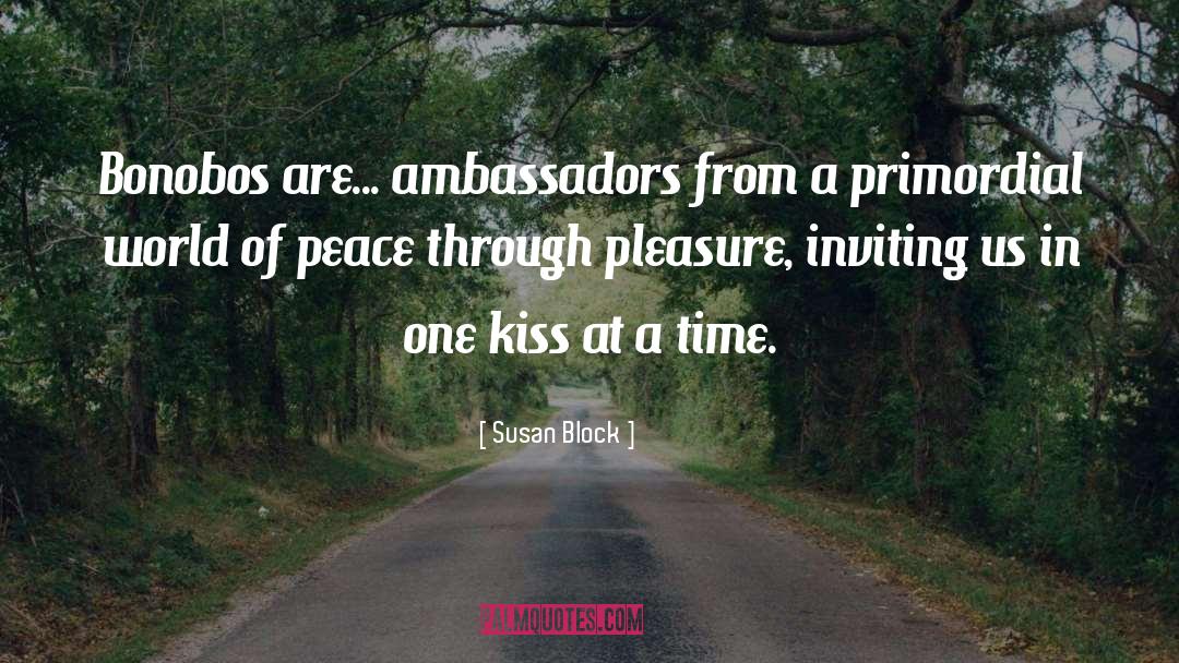 Ambassadors quotes by Susan Block