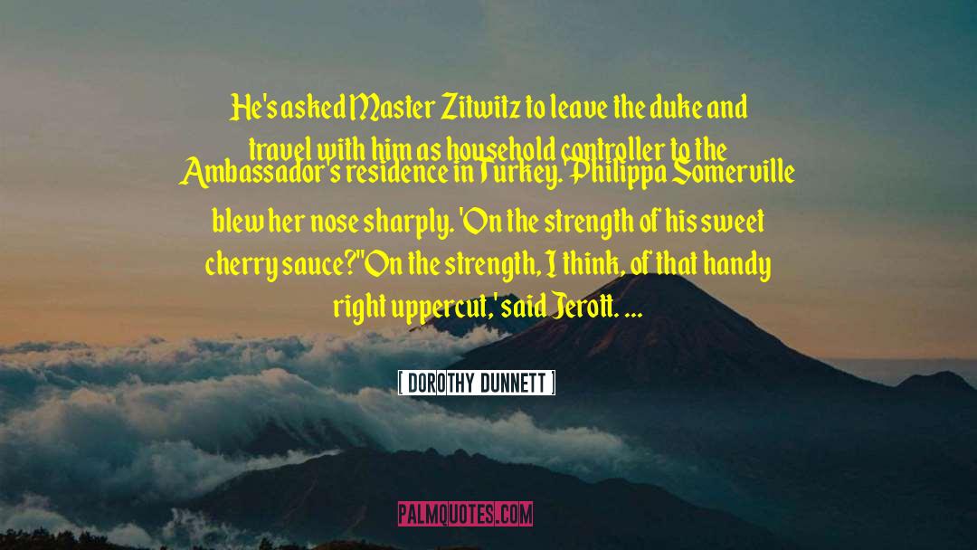 Ambassadors quotes by Dorothy Dunnett