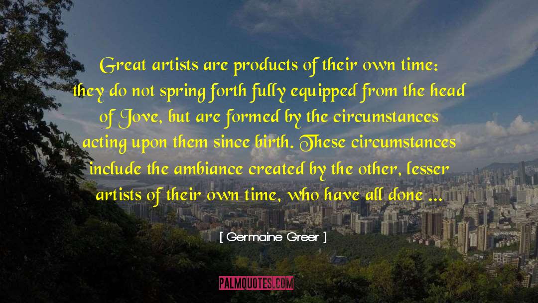 Ambiance quotes by Germaine Greer