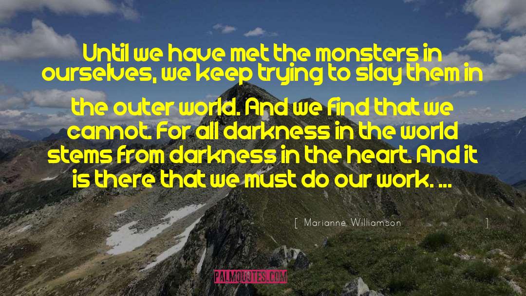 Ambien Monsters quotes by Marianne Williamson