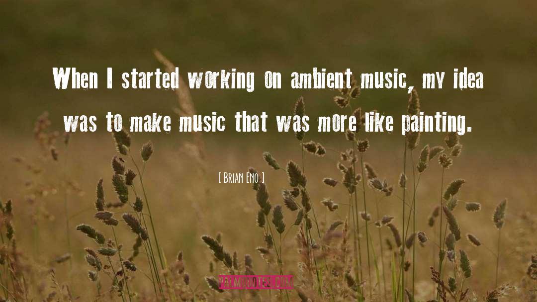 Ambient Music quotes by Brian Eno