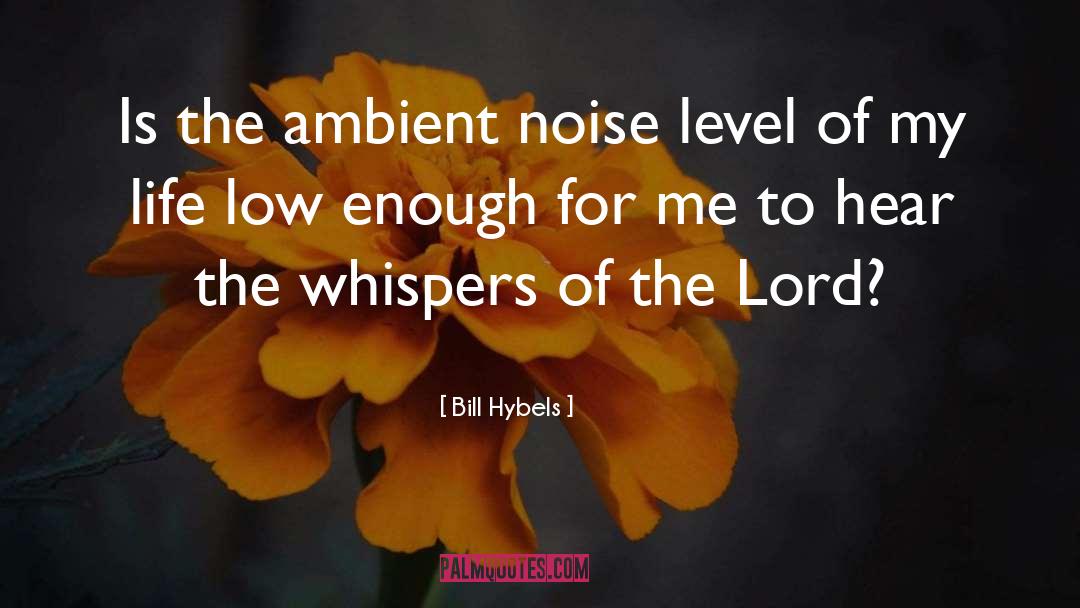 Ambient quotes by Bill Hybels