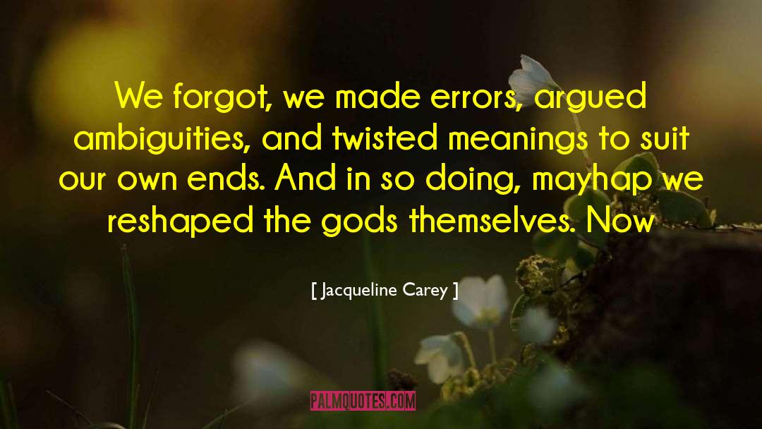 Ambiguities quotes by Jacqueline Carey
