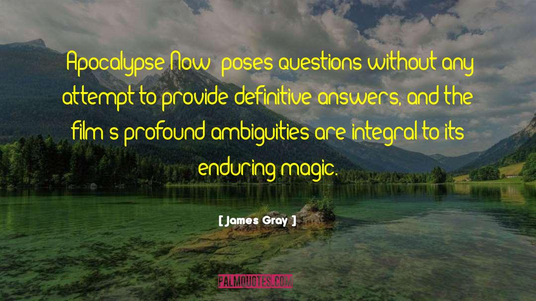 Ambiguities quotes by James Gray