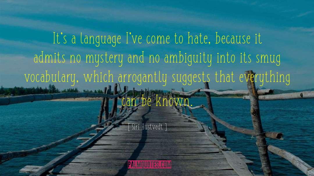 Ambiguity quotes by Siri Hustvedt